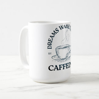Dromen ontwaken met cafeïne – koffieliefhebber koffiemok