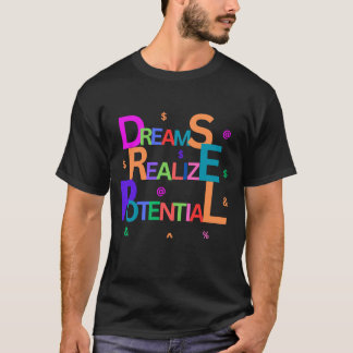 Dromen realiseren potentieel t-shirt