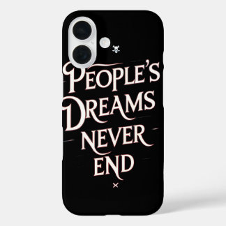 Dromen van Mensen Eindigen Nooit – Motiverende Ani iPhone 16 Hoesje