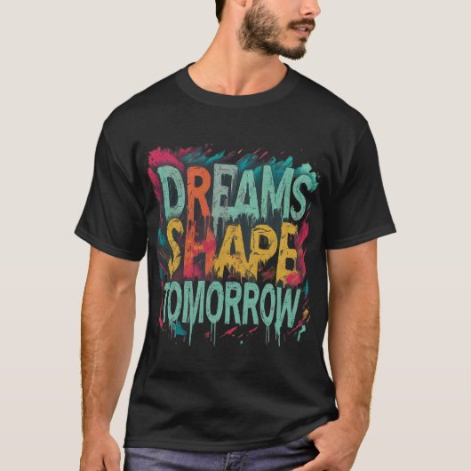 Dromen vorm morgen t-shirt (Voorkant)