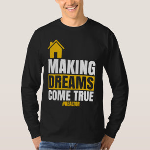 Dromen Waarmaken Makelaar Verkoop Huis Huiseigenaa T-shirt