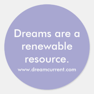 Dromen zijn een hernieuwbare hulpbron. ronde sticker