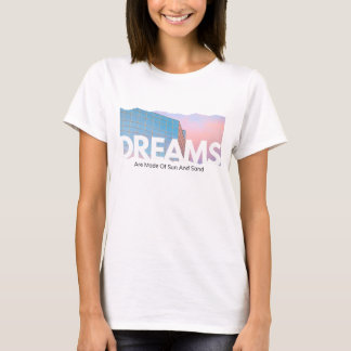Dromen zijn gemaakt van zon en zand t-shirt