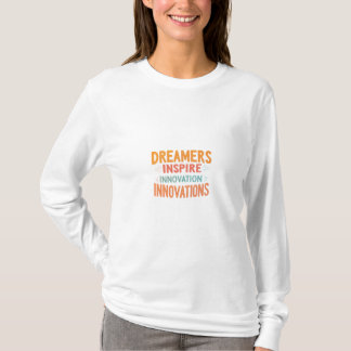 "Dromers inspireren innovaties" T-shirt