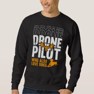 Drone Pilot die ook dol is op honden Fpv Drones Pi Trui