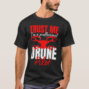 Drone Pilot Drone Operator Quadcopter 13 T-shirt