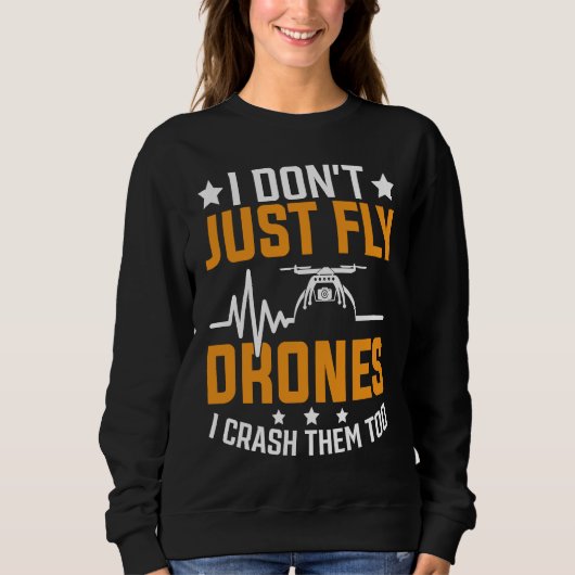 Drone Pilot Enthusiasts Wings Don't just Fly I Cra Trui (Voorkant)