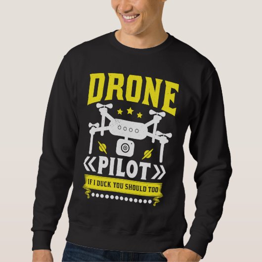 Drone Pilot Enthusiasts Wings If I Duck you Should Trui (Voorkant)