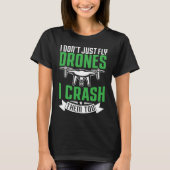 Drone Pilot Enthusiasts Wings vliegt niet alleen n T-shirt (Voorkant)