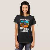 Drone Pilots Are High Flyers Drone Flying Quadcopt T-shirt (Voorkant volledig)