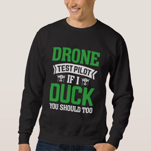 Drone Test Pilot Enthusiasts Wings If I Duck you S Trui (Voorkant)