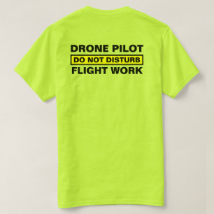 Dronepiloot, Niet Storen Vliegtwerk™ T-Shirt