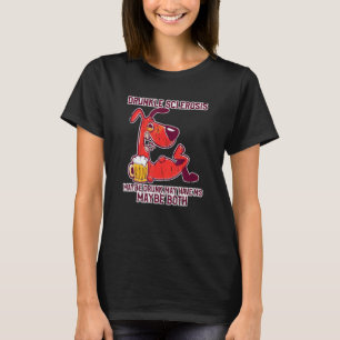 Dronken Sclerose Misschien Dronken Misschien Hebbe T-shirt