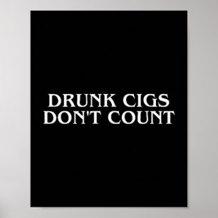 Dronken Sigaretten Tellen Niet Grappig Cool Humori Poster