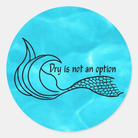 Droog is geen optie-sticker ronde sticker (Voorkant)