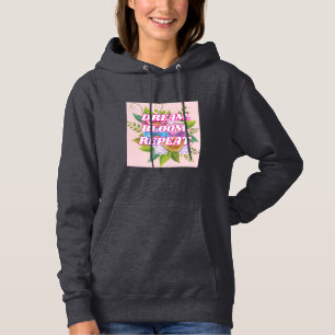 Droom Bloei Herhaal Bloem Motiverende Trui Hoodie