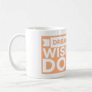 DROOM ERIN, WENS ERIN, DOE HET - INSPIRERENDE MOTI KOFFIEMOK