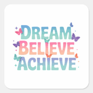 Droom, geloof, bereik - Motivatie vlinder Vierkante Sticker