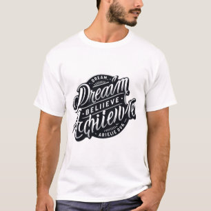 Droom. Geloof. Bereiken. – Motivatie offerte desi T-shirt