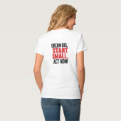 Droom groot, begin klein, handel nu t-shirt (Achterkant volledig)