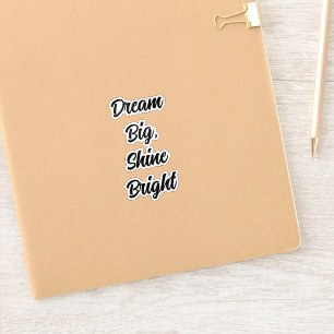 Droom groot, glans helder sticker