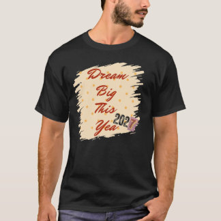 Droom groot in 2027 Motiverende typografie T-shirt