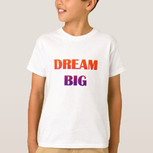 Droom Groot Kleurrijke Tiener Typografie Ontwerp � T-shirt