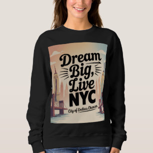 Droom groot, leef NYC Trui