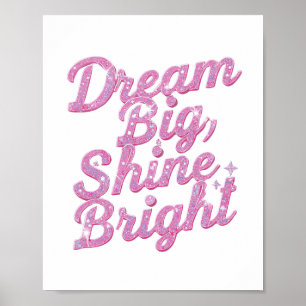 "Droom Groot, Schijn Helder" Empowerment Poster