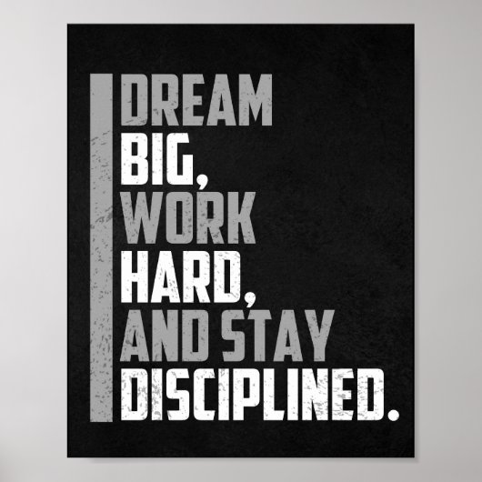 Droom groot, werk hard en blijf gedisciplineerd. poster (Voorkant)