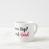 Droom groot. Werk hard. Espresso Kop (Voorkant rechts)