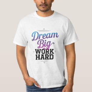 Droom groot, werk hard - Inspirerend minimalistisc T-shirt
