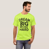 Droom groot, werk hard Inspirerend T-shirt (Voorkant volledig)