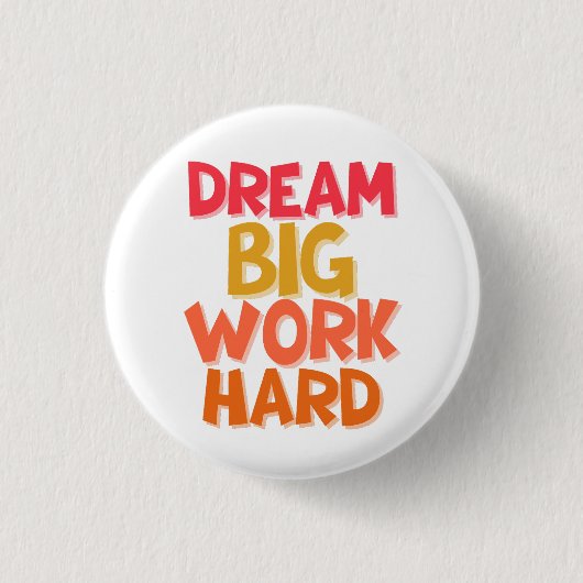 DROOM GROOT WERK HARD RONDE BUTTON 3,2 CM (Voorkant)
