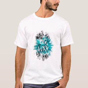 Droom Groot, Werk Hard: Teal Explosion T-shirt