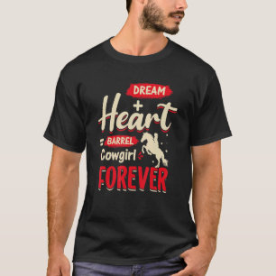 Droom + Hart Vat Cowgirl Voor altijd Vat Equ T-shirt