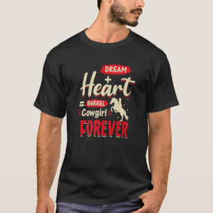 Droom + Hart Vat Cowgirl Voor altijd Vat Paardens T-shirt