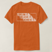 Droom het Geloof het Bereik het 1 T-shirt (Design voorkant)