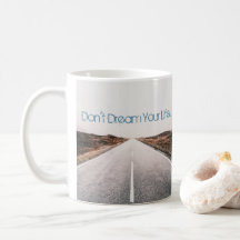 Droom je leven ... Leef je droom