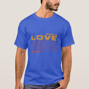 Droom Liefde Liefde Liefde Droom Hymne Liefde retr T-shirt