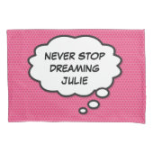 DROOM NIET VAN STOPPEN Denk Bubbel Pret Comic Stri Kussensloop (Voorkant-Links)