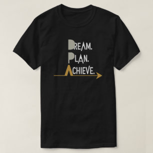 Droom. Plan. Bereiken. Motivatie T-shirt