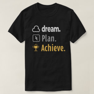 Droom. Plan. Bereiken. Motivatie T-shirt ontwerp