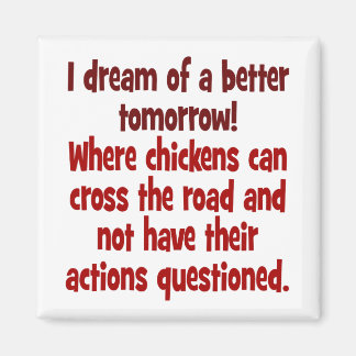 Droom van een wereld waar kippen de weg kunnen ove magneet