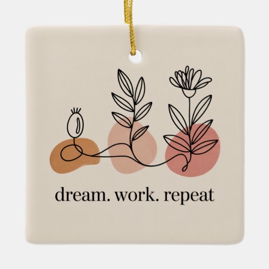 Droom. Werk. Herhaal Keramisch Ornament (Voorkant)