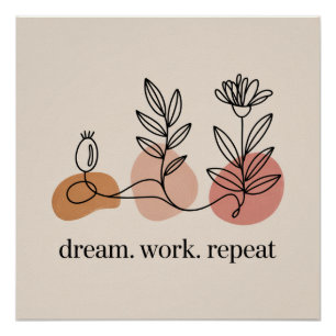 Droom. Werk. Herhaal Perfect Poster