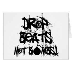 Drop Beats not Bombs