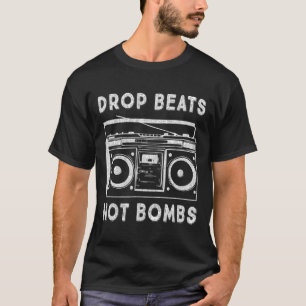 Drop Beats Not Bombs Anti-War Boombox Music Peace T-shirt