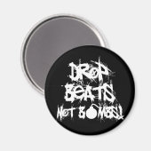 Drop Beats not Bombs Magneet (Voorkant / Achterkant)