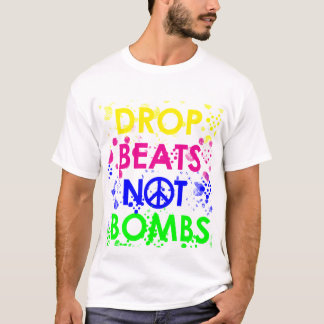 Drop Beats not Bombs T-shirt